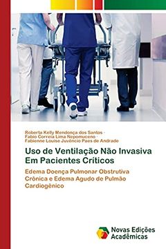 portada Uso de Ventilação não Invasiva em Pacientes Críticos: Edema Doença Pulmonar Obstrutiva Crônica e Edema Agudo de Pulmão Cardiogênico (en Portugués)