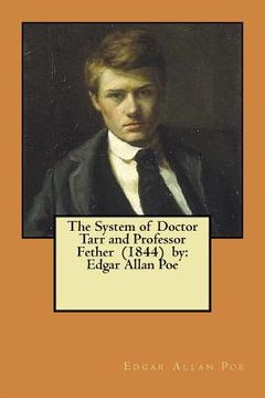 portada The System of Doctor Tarr and Professor Fether (1844) by: Edgar Allan Poe 