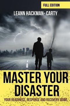 portada Master Your Disaster: Your Readiness, Response and Recovery Prep Guide