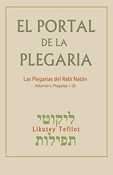 portada El Portal de la Plegaria: Likutey Tefilot - las Plegarias del Rabí Natán de Breslov: Volume 1 (in Spanish)