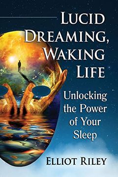 portada Lucid Dreaming, Waking Life: Unlocking the Power of Your Sleep (en Inglés)