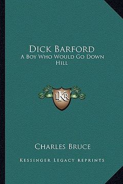 portada dick barford: a boy who would go down hill (en Inglés)