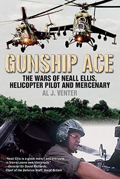 portada Gunship Ace: The Wars of Neall Ellis, Helicopter Pilot and Mercenary (en Inglés)