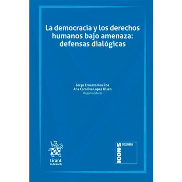 portada La Democracia y los Derechos Humanos Bajo Amenaza: Defensas Dialógicas (Icon-S Colombia -Colombia-)