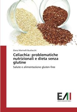 portada Celiachia: problematiche nutrizionali e dieta senza glutine: Salute e alimentazione gluten-free (Italian Edition)