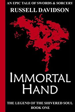 portada Immortal Hand (The Legend of the Shivered Soul) (Volume 1) (en Inglés)