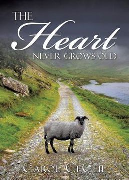 portada The Heart Never Grows Old (in English)