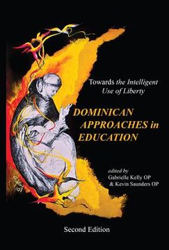portada The Dominican Approaches in Education: Towards the Intelligent Use of Liberty (en Inglés)