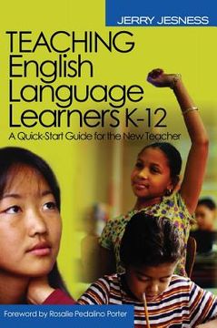 portada teaching english language learners k-12: a quick-start guide for the new teacher (en Inglés)