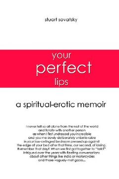 portada your perfect lips: a spiritual-erotic memoir (in English)