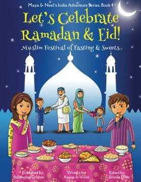 portada Let's Celebrate Ramadan & Eid! (Muslim Festival of Fasting & Sweets) (Maya & Neel's India Adventure Series, Book 4): Volume 4 (en Inglés)
