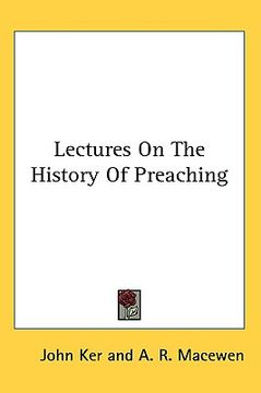 portada lectures on the history of preaching (en Inglés)
