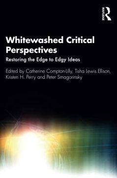 portada Whitewashed Critical Perspectives: Restoring the Edge to Edgy Ideas (en Inglés)