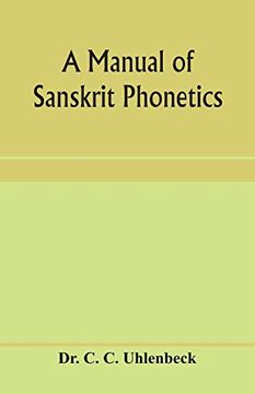portada A Manual of Sanskrit Phonetics: In Comparison With the Indogermanic Mother-Language, for Students of Germanic and Classical Philology 
