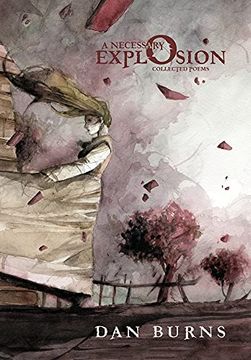 portada A Necessary Explosion: Collected Poems (en Inglés)