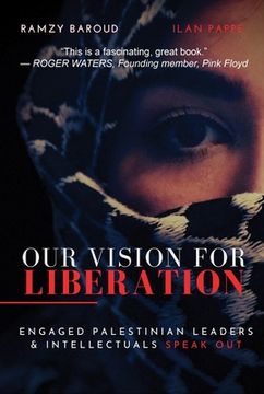 portada Our Vision for Liberation: Engaged Palestinian Leaders & Intellectuals Speak out 