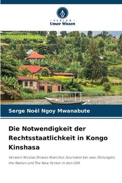 portada Die Notwendigkeit der Rechtsstaatlichkeit in Kongo Kinshasa (en Alemán)