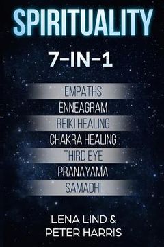 portada Spirituality: 7-in-1 - Empaths, Enneagram, Reiki Healing, Chakra Healing, Third Eye, Pranayama, Samadhi (en Inglés)