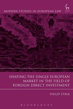 portada Shaping the Single European Market in the Field of Foreign Direct Investment, (en Inglés)
