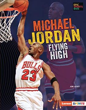 portada Michael Jordan: Flying High (Epic Sports Bios (Lerner Sports)) (en Inglés)