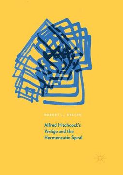 portada Alfred Hitchcock's Vertigo and the Hermeneutic Spiral (en Inglés)