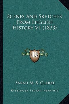 portada scenes and sketches from english history v1 (1833) (en Inglés)