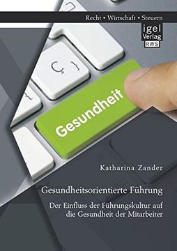 portada Gesundheitsorientierte Führung: Der Einfluss der Führungskultur auf die Gesundheit der Mitarbeiter