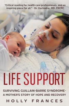 portada Life Support: Surviving Guillain-Barre Syndrome - A Mother's Story of Hope and Recovery (en Inglés)