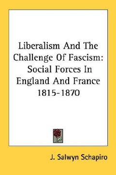 portada liberalism and the challenge of fascism: social forces in england and france 1815-1870 (en Inglés)