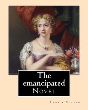 portada The emancipated By: George Gissing: Novel (en Inglés)