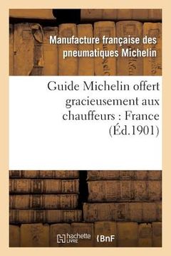 portada Guide Michelin Offert Gracieusement Aux Chauffeurs: France