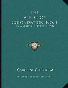 portada the a. b. c. of colonization, no. 1: in a series of letters (1850)