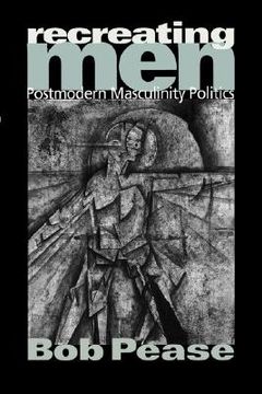 portada recreating men: postmodern masculinity politics (in English)