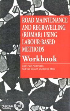 portada Road Maintenance and Regravelling (Romar) Using Labour-Based Methods [Workbook] (The Romar Training Manuals for Contractors) (en Inglés)