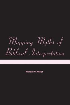 portada Mapping Myths of Biblical Interpretation (en Inglés)