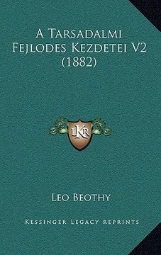 portada A Tarsadalmi Fejlodes Kezdetei V2 (1882) (en Húngaro)