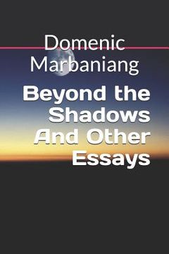 portada Beyond the Shadows And Other Essays (en Inglés)