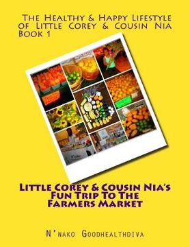 portada Little Corey and Cousin Nia's Fun Trip To The Farmers Market (en Inglés)