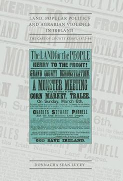 portada Land, Popular Politics and Agrarian Violence in Ireland: The Case of County Kerry,1872-86 (en Inglés)