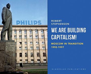 portada We are Building Capitalism! Moscow in Transition 1992-1997 (en Inglés)