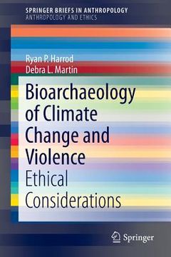 portada Bioarchaeology of Climate Change and Violence: Ethical Considerations