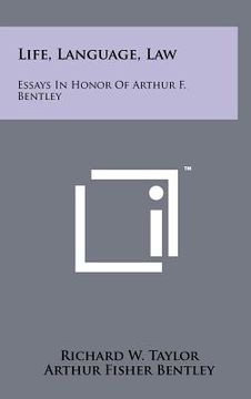 portada life, language, law: essays in honor of arthur f. bentley (in English)