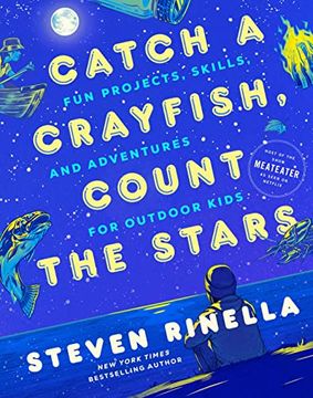 portada Catch a Crayfish, Count the Stars: Fun Projects, Skills, and Adventures for Outdoor Kids 