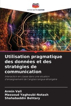 portada Utilisation pragmatique des données et des stratégies de communication (en Francés)