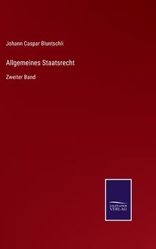 portada Allgemeines Staatsrecht: Zweiter Band (en Alemán)