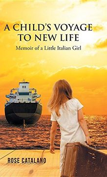 portada A Child's Voyage to new Life: Memoir of a Little Italian Girl (en Inglés)