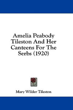 portada amelia peabody tileston and her canteens for the serbs (1920) (in English)