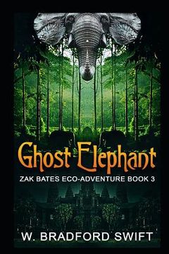 portada Ghost Elephant: Book 3 of the Zak Bates Eco-adventure Series (in English)