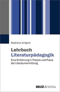 portada Lehrbuch Literaturpädagogik: Eine Einführung in Theorie und Praxis der Literaturvermittlung (en Alemán)