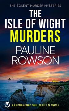 portada THE ISLE OF WIGHT MURDERS a gripping crime thriller full of twists (en Inglés)